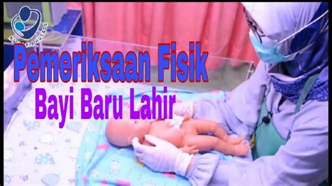 Pemeriksaan Fisik Bayi Baru Lahir Youtube