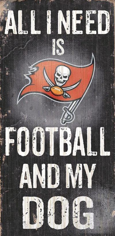The humane society of tampa bay, a 501(c)(3) nonprofit organization, provides shelter for homeless & at risk animals, adoptions, hospital and tnvr services for the general public; All I Need is Tampa Bay Buccaneers Football & My Dog Sign 6X12