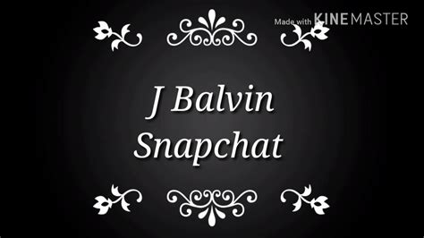 J Balvin Snapchat Letra Youtube