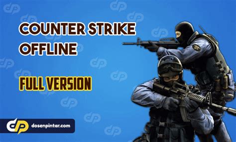 Counter Strike Full Offline Terbaru