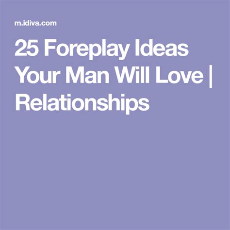 25 foreplay ideas your man will love relationships foreplay foreplay for him sex and love