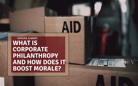 What Is Corporate Philanthropy And How Does It Boost Morale Lenore