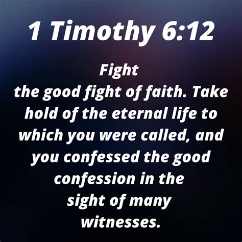 1 Timothy 612 Fight The Good Fight Of Faith Take Hold Of The Eternal
