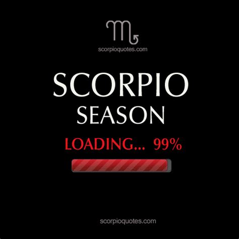 Scorpio Season Loading Scorpio Quotes