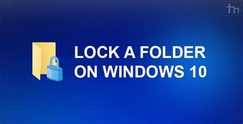 How To Lock Folder On Windows 10 With Password Technastic