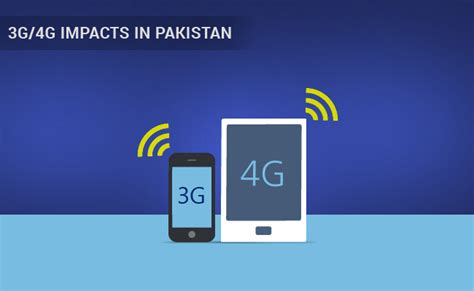 3g Or 4g Technology Imapacts In Pakistan
