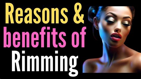 Reason And Benefits Of Rimming Facta Quota Youtube