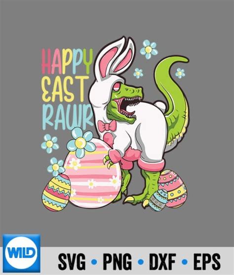 Easter Svg Happy Eastrawr Dinosaur T Rex Bunny Rabbit Easter Egg Svg