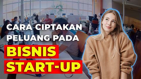 Menciptakan Peluang Dengan Bisnis Start Up YouTube