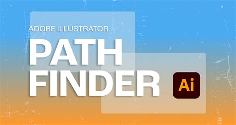 A Guide To The Pathfinder Illustrator Tool Rsd News