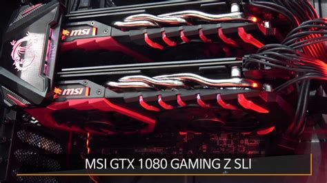 Msi Gtx 1080 Gaming Z Sli Youtube