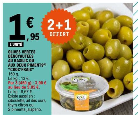 Promo Olives Vertes D Noyaut Es Au Basilic Ou Aux Deux Piments Croc Frais Chez E Leclerc
