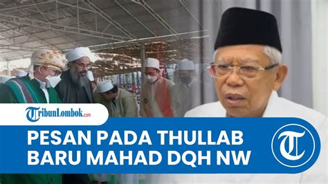 Wapres Ri Maruf Amin Harapkan Thullab Mahad Dqh Nw Teladani Tgkh