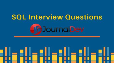 Click to start preparing for your interview with proven examples of how to answer the top interview questions. SQL Interview Questions and Answers - JournalDev