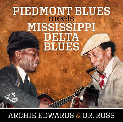 Piedmont Blues Meets Mississippi Delta Blues Archie Edwards And Drross