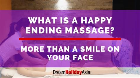 what is an asian happy ending massage more than a smile on your face dream holiday asia