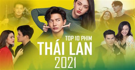 Top 10 Bộ Phim Thái Lan Mới Hay Nhất Dự Kiến Ra Mắt 2021