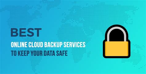 5 Of The Best Online Cloud Backup Services To Keep Your Data Safe In