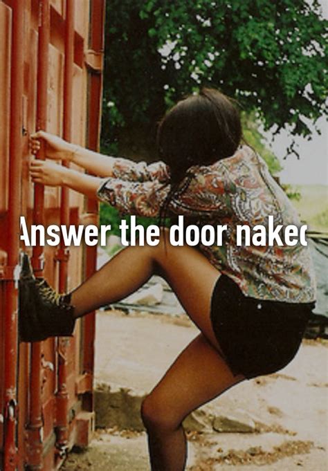 Answer The Door Naked
