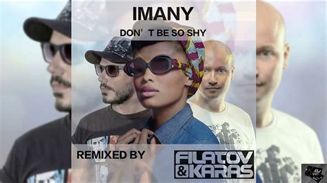 Imany Don T Be So Shy Filatov And Karas Remix 2016 1 Hour Loop Youtube