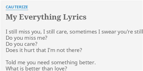 My Everything Lyrics By Cauterize I Still Miss You