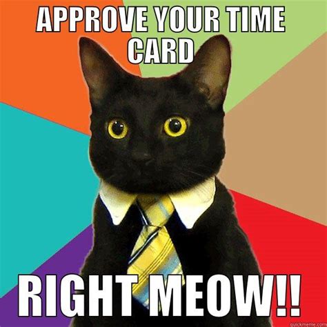Approve Your Timecard Quickmeme