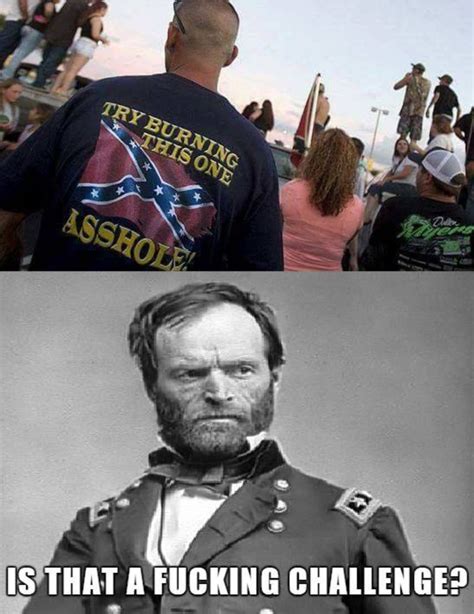 William Sherman Ultimate Civil War Badass Meme Subido Por Powdermonkey Memedroid