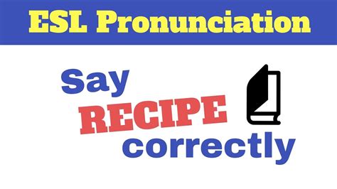 Recipe Pronunciation For Esl Learners Youtube