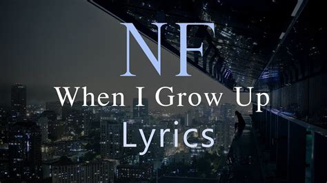 There's nothing quite as punk rock as that. NF - When I Grow Up (lyrics) - YouTube