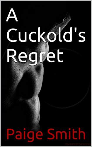 A Cuckold S Regret Kindle Edition By Smith Paige Literature And Fiction Kindle Ebooks Amazon