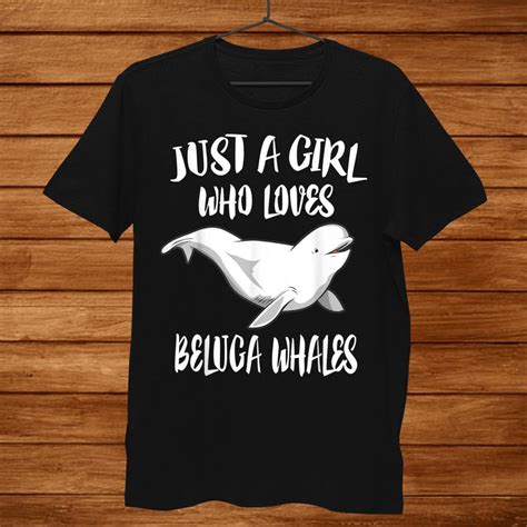 Just A Girl Who Loves Beluga Whales Animal Shirt Teeuni