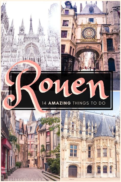 A Guide To The Best Things To Do In Rouen Normandy Solosophie