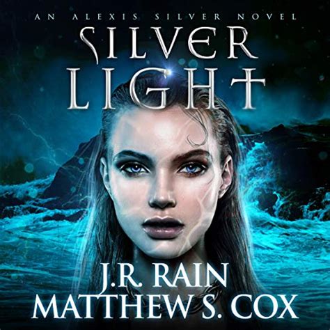 Silver Light Alexis Silver Book 1 Audio Download Uk Jr