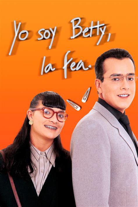 Yo Soy Betty La Fea Tv Series 1999 2001 Posters — The Movie