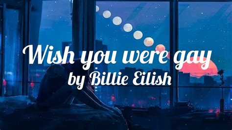 billie eilish wish you were gay lyrics video youtube