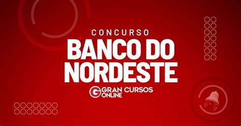 Edital Banco do Nordeste SAIU Concurso oferece até R 6 2 mil