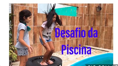 Desafio Da Piscina Desafio Da Piscina 2019 Youtube Desafio Na