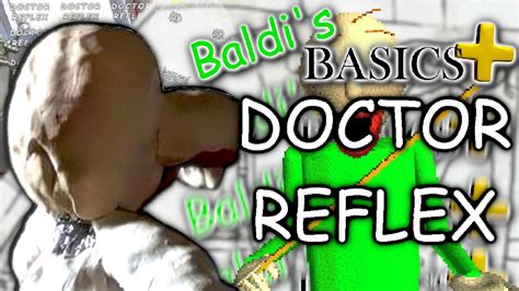 Baldis Basics Plus 04 Dr Reflex Is The New Character Youtube