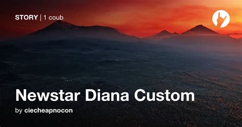 Newstar Diana Custom Coub