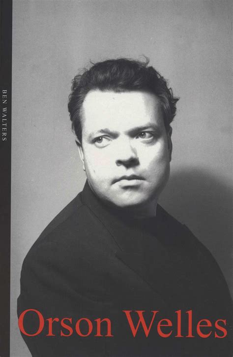 Orson Welles By Ben Walters Haus Publishing