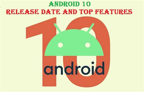 Android 10 Release Date And Top Features Ashley Leio