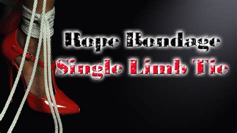 Rope Bondage Single Limb Tie Youtube