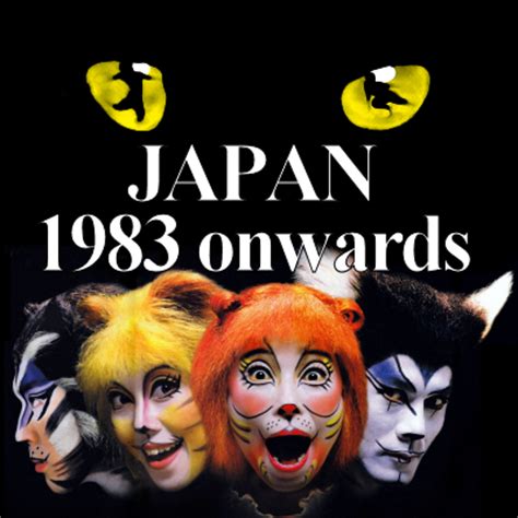 It is the longest running musical of all time, because it renders all who see it comatose. Japan 1983 | 'Cats' Musical Wiki | FANDOM powered by Wikia
