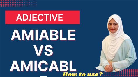Amiable And Amicable What Is The Differences Youtube