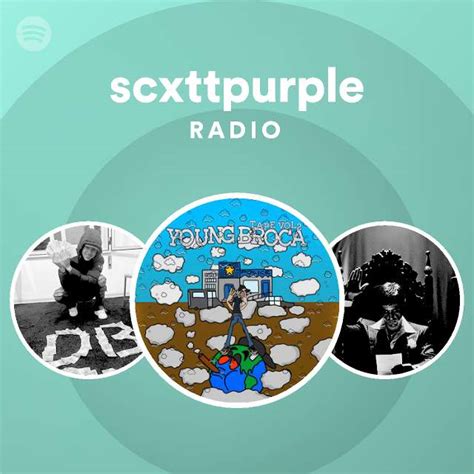 scxttpurple radio playlist by spotify spotify