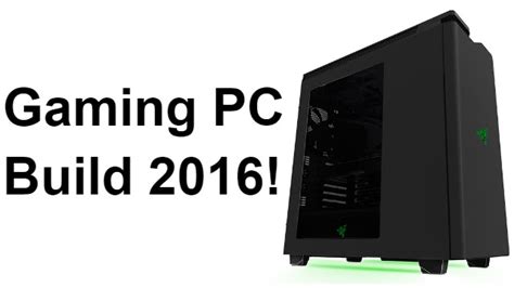 How To Build A Gaming Pc 2016 Guide For Noobs Youtube