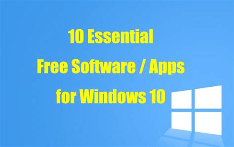 10 Essential Free Software Apps For Windows 10 Pc