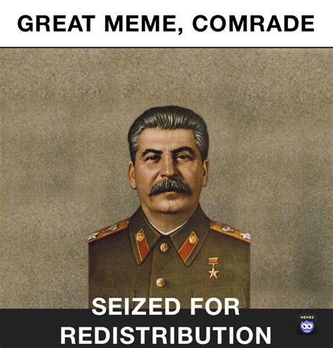 Great Meme Comrade Seized For Redistribution Ozimauthor Memes
