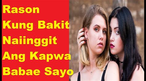 Rason Kung Bakit Naiinggit Ang Kapwa Babae Sayo Youtube