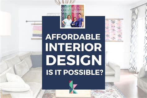 Affordable Interior Design Is It Possible Kaleidoscope Living
